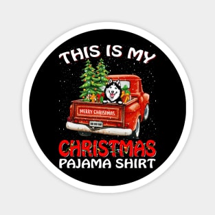 This Is My Christmas Pajama Shirt Siberian Husky Truck Tree Magnet